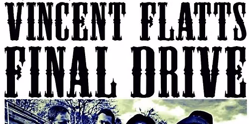Vincent Flatts Final Drive