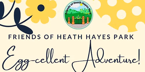 An egg-cellent Adventure with Friends of Heath Hayes Park!