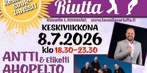 Riutan Keskiviikon Suurtanssit! ANTTI AHOPELTO & Etiketti ja TAIKAKUU