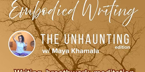 Embodied Writing - THE UNHAUNTING edition