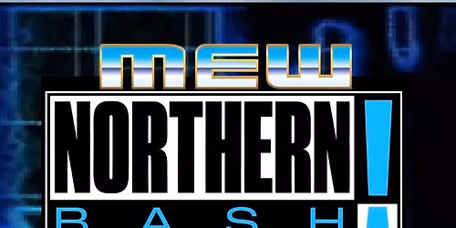 MEW Northern Bash