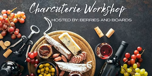 Charcuterie Workshop w\/ Berries and Boards