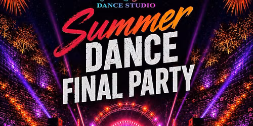 \u201cSummer Dance  Final Party\u201d