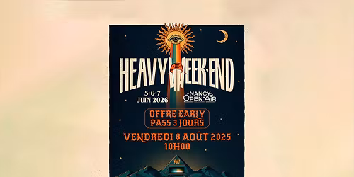 Heavy Weekend \u2022 Zenith, Nancy \u2022 05 & 06 & 07\/06\/2026