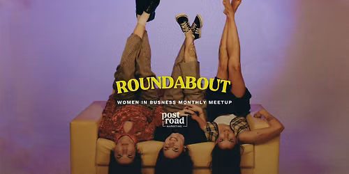 The Roundabout: A Monthly Meetup for Women in Business