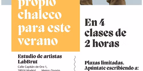 Short Course\/Monogr\u00e1fico: Hazte tu propio chaleco en 4 clases