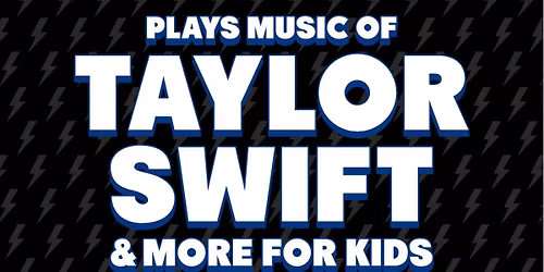 Rock & Roll Playhouse Presents: Taylor Swift For Kids at The Iron Horse