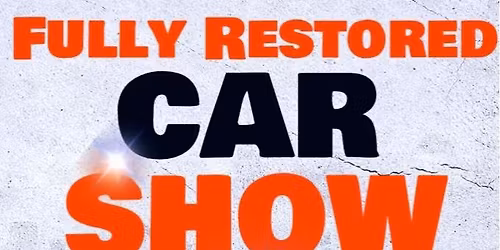 Fully Restored Car Show & Chili Cook Off