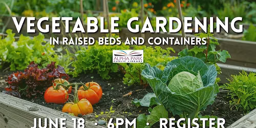 Vegetable Gardening in Raised Beds & Containers
