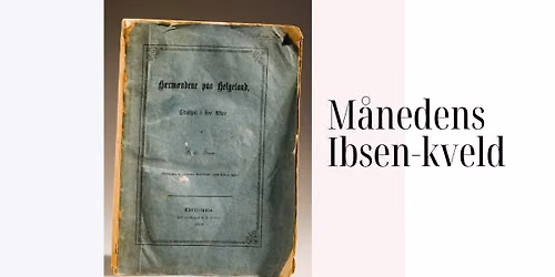 M\u00e5nedens Ibsen-kveld: H\u00e6rm\u00e6ndene paa Helgeland