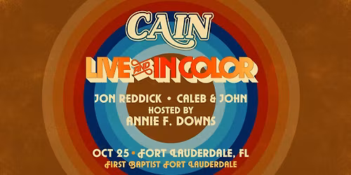 CAIN Live & In Color - Ft. Lauderdale, FL