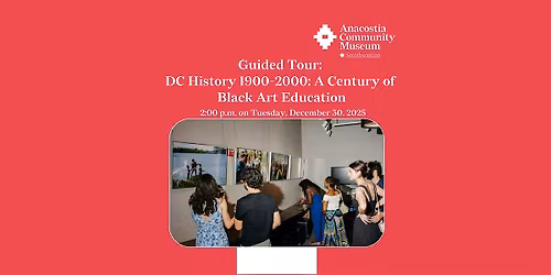 Guided Tour:  DC History 1900-2000: A Century of Black Arts Education