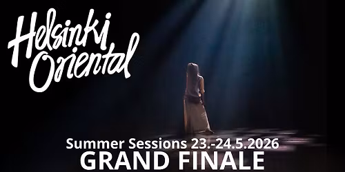 Helsinki Oriental Summer Sessions Grand Finale 23.-24.5.2026