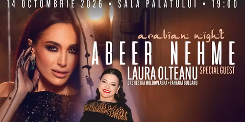Arabian Night cu ABEER NEHME \u2013 Concert extraordinar la Sala Palatului
