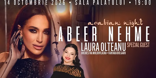 Arabian Night cu ABEER NEHME \u2013 Concert extraordinar la Sala Palatului