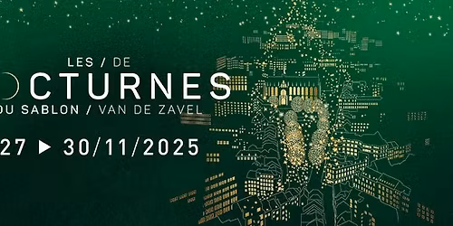 Les Nocturnes du Sablon\/De Nocturnes van de Zavel \ud83c\udf19