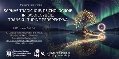 KONFERENCIJA \u201eSAPNAS TRADICIJOJE, PSICHOLOGIJOJE IR KASDIENYB\u0116JE: TRANSKULT\u016aRIN\u0116 PERSPEKTYVA\u201c