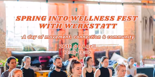 Spring Into Wellness Fest with Werkstatt