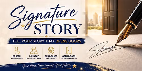 The Signature Story: Tell Your Story That Opens Doors