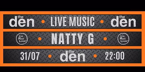 Live Music | NATTY G | the den