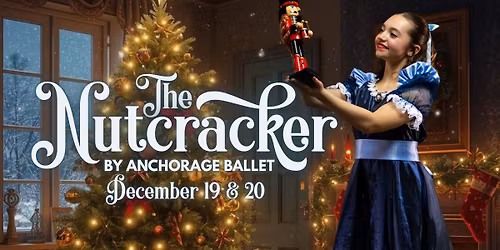 The Nutcracker by Anchorage Ballet
