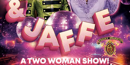 'SAPPHI & JAFFE' A Two Woman Show