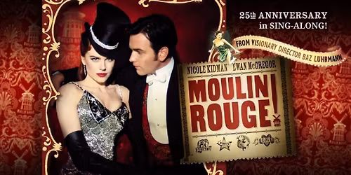 MOULIN ROUGE! [2001] in sing-along! - 25\u00b0 anniversario