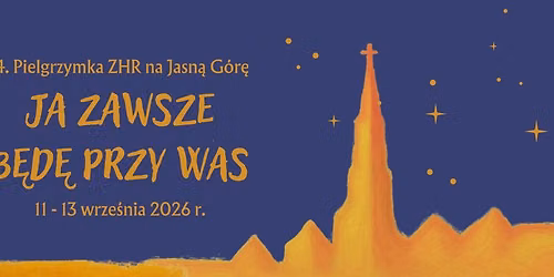 44. Pielgrzymka ZHR na Jasną Górę ✨🌌