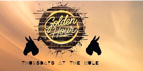 Golden Hour: Thursdays at The Mule