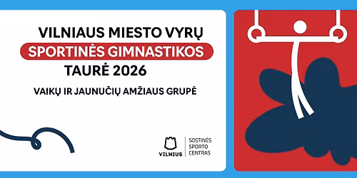 Vilniaus miesto vyr\u0173 sportin\u0117s gimnastikos taur\u0117 2026