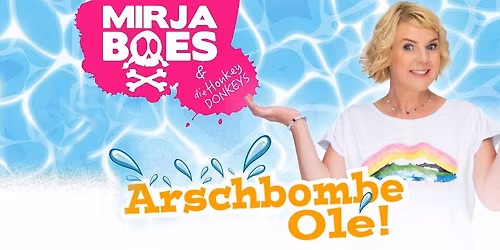 Mirja Boes - Arschbombe Ol\u00e9! \/\/ AUSVERKAUFT!