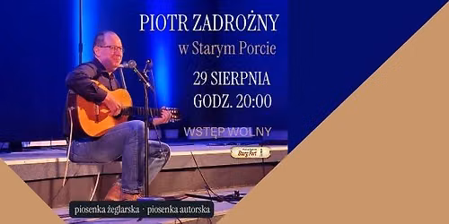 Piotr Zadro\u017cny w Starym Porcie