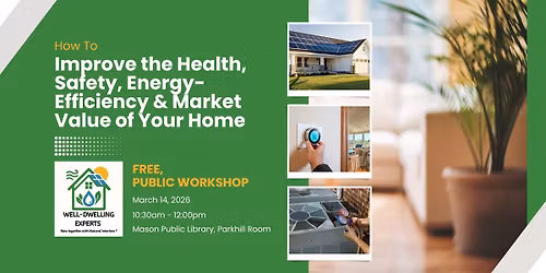 How To Improve the Health, Safety, Energy-Efficiency & Market Value of Your Home