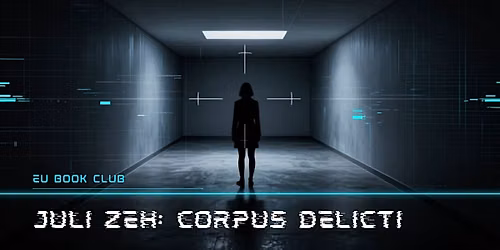 EU Book Club: Juli Zeh's Corpus Delicti