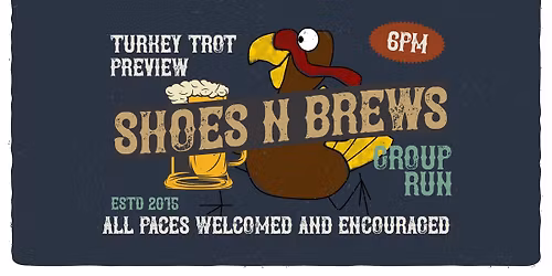 Shoes N Brews - Turkey Trot Preview