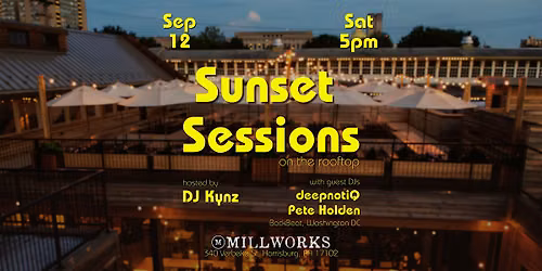 SUNSET SESSIONS at Millworks rooftop - FREE House Music event