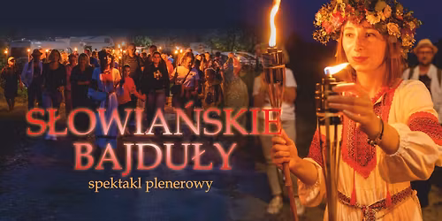 S\u0142owia\u0144skie Bajdu\u0142y nad zalewem w Janowie: spektakl interaktywny
