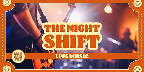 The Night Shift \u2013 Live at Mom Said Yes Pizza Torrance