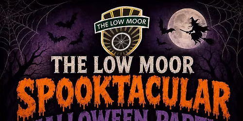 HALLOWEEN SPOOKTACULAR AT THE LOW MOOR 