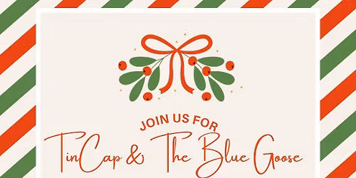 TinCap & The Blue Goose Winter Market