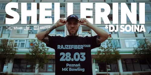 Shellerini Rajzefiber Tour + Dj Soina I Pozna\u0144 Mk Bowling
