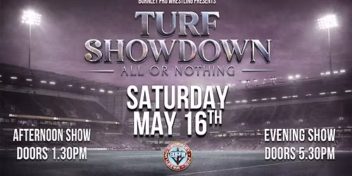 BurnleyPro Wrestling: Turf Showdown @ Turf Moor Stadium| 1 Date 2 Shows