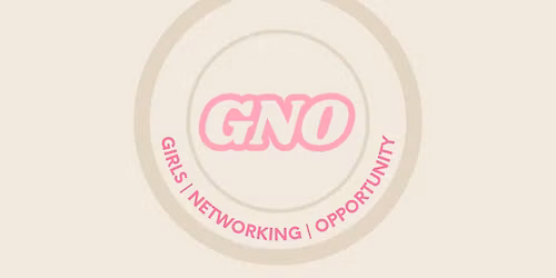GNO-\u201cGirls Networking Opportunity\u201d