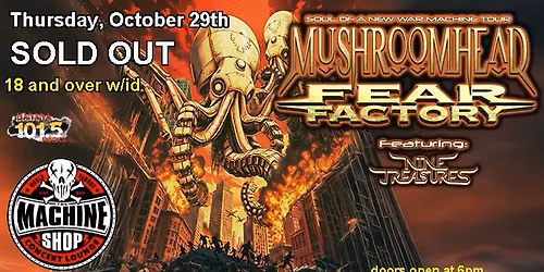 MUSHROOMHEAD & FEAR FACTORY SOLD OUT