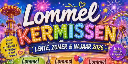 Kermissen Lommel. De grote kermis is van 22 tot 27 augustus 2026. Allen welkom.