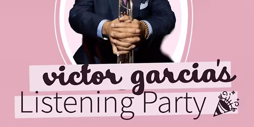 Victor Garcia's Listening Party Live in the SIDEBAR!