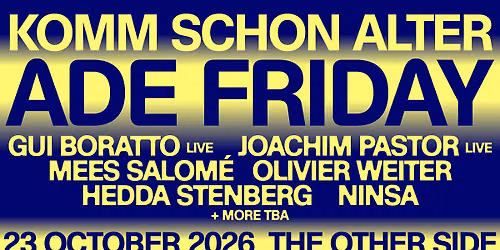 komm schon Alter - ADE Friday 2026