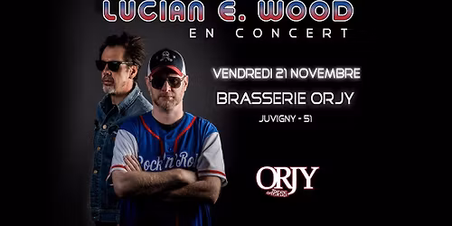 LUCIAN E. WOOD \u00e0 la brasserie ORJY (Juvigny)