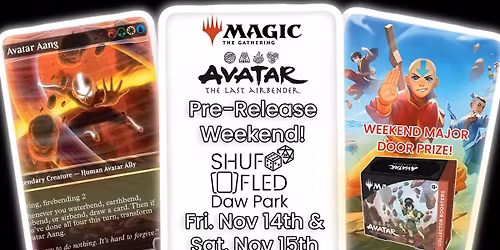 [Shuffled Daw Park] MTG Avatar Prerelease Weekend - *COLLECTOR BOX WEEKEND MAJOR DOOR PRIZE*