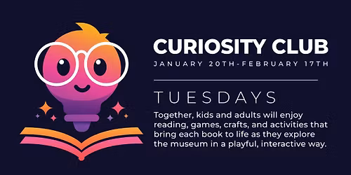 Curiosity Club - Tuesdays